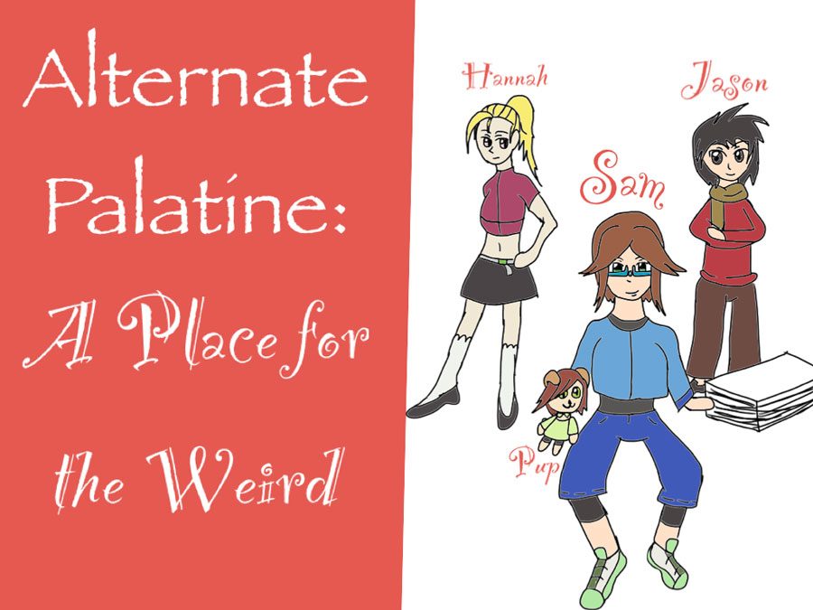 Alternate Palatine: A place for the weird